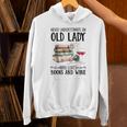 Never Underestimate An Old Lady Who Loves Books And Wine Unisex Hoodie