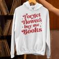 Valentine Bookish Love Quote Forget Flowers Buy Me Books Premium Tri-Blend Unisex Hoodie