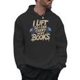 Lift I Can Carry More Books Gym Readers Men Hoodie