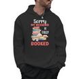 Sorry My Weekend Is Fully Booked Reading Bookworm Book Men Hoodie