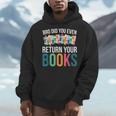 Bro Did You Even Return Your Books Men Hoodie