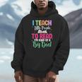 Reading Teacher Book Reader I Teach Little People To Read For Men Women Men Hoodie