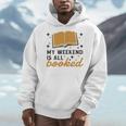 MY WEEKEND IS ALL BOOKED Reading Books Reader Meme Men Hoodie