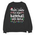 Most Likely To Play Baseball With Santa Christmas Matching Unisex Sweatshirt