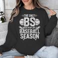 The Only BS I Need In My Life Is Baseball Season Player Joke Unisex Sweatshirt The Only BS I Need In My Life Is Baseball Season Player Joke Unisex Sweatshirt
