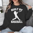Built By Baseball Baseball For Men Women Boys Players Unisex Sweatshirt