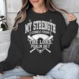 Christian Baseball My Strength Comes From The Lord Baseball Unisex Sweatshirt