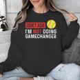Don’t Ask I’m Not Doing Gamechanger Baseball Unisex Sweatshirt Don’t Ask I’m Not Doing Gamechanger Baseball Unisex Sweatshirt
