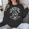 I'Ll Be Waiting For You At Home Baseball Catcher Unisex Sweatshirt