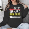 Women's Hit Hard Run Fast Turn Left Baseball Quote Fan Coach Unisex Sweatshirt