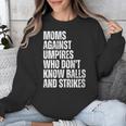 Women's Moms Against Umpires Parents Mom Baseball Sarcastic Unisex Sweatshirt