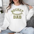 Bucket Dad Softball Dad Baseball Player Dad Unisex Sweatshirt Bucket Dad Softball Dad Baseball Player Dad Unisex Sweatshirt