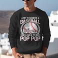 My Favorite Baseball Player Calls Me Pop Pop Unisex Sweatshirt My Favorite Baseball Player Calls Me Pop Pop Unisex Sweatshirt