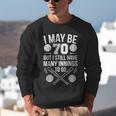 I May Be 70 Baseball Player 70th Birthday Party Unisex Sweatshirt I May Be 70 Baseball Player 70th Birthday Party Unisex Sweatshirt