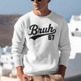 Bruh Baseball Style Number 67 Sports Bro Slang Meme Brother Unisex Sweatshirt Bruh Baseball Style Number 67 Sports Bro Slang Meme Brother Unisex Sweatshirt