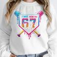 Baseball Drip I Was 6 Now I'm 7 67 Meme 7th Birthday Unisex Sweatshirt Baseball Drip I Was 6 Now I'm 7 67 Meme 7th Birthday Unisex Sweatshirt