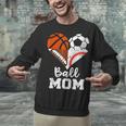 Ball Mom Heart Soccer Basketball Baseball Football Mom Unisex Sweatshirt Ball Mom Heart Soccer Basketball Baseball Football Mom Unisex Sweatshirt