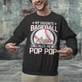 My Favorite Baseball Player Calls Me Pop Pop Unisex Sweatshirt My Favorite Baseball Player Calls Me Pop Pop Unisex Sweatshirt