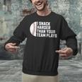 I Snack Harder Than Your Team Plays Baseball Men Women Unisex Sweatshirt I Snack Harder Than Your Team Plays Baseball Men Women Unisex Sweatshirt