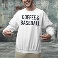 Coffee And Baseball Unisex Sweatshirt Coffee And Baseball Unisex Sweatshirt