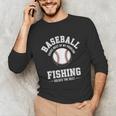 Baseball & Fishing Unisex Long Sleeve T-Shirt