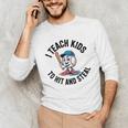 I Teach Kids To Hit And Steal Baseball Softball Coach Unisex Long Sleeve T-Shirt I Teach Kids To Hit And Steal Baseball Softball Coach Unisex Long Sleeve T-Shirt