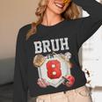 Bruh I'm 8 Baseball 8th Birthday Sports 8 Year Old Boy Unisex Long Sleeve T-Shirt Bruh I'm 8 Baseball 8th Birthday Sports 8 Year Old Boy Unisex Long Sleeve T-Shirt