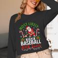 Most Likely To Play Baseball With Santa Christmas Pajamas Unisex Long Sleeve T-Shirt