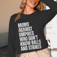 Women's Moms Against Umpires Parents Mom Baseball Sarcastic Unisex Long Sleeve T-Shirt Women's Moms Against Umpires Parents Mom Baseball Sarcastic Unisex Long Sleeve T-Shirt