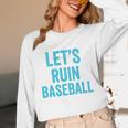 Let's Ruin Baseball Baseball Humor Sarcastic Baseball Premium Tri-Blend Unisex Long Sleeve T-Shirt