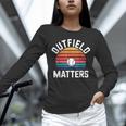 Outfield Matters Baseball Outfielder Athlete Sports Unisex Long Sleeve T-Shirt