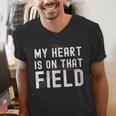 My Heart Is On That Field Baseball Softball Dad Father Men's V-Neck T-Shirt My Heart Is On That Field Baseball Softball Dad Father Men's V-Neck T-Shirt