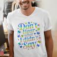 Don’t Hear What I Didn’t Say Autism Awareness Valentine Raglan Baseball Tee Men's V-Neck T-Shirt