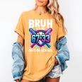 Bruh It's My 67 33 Days Of School Baseball 100 Days Smarter Women's Comfort Colors T-Shirt Mustard Bruh It's My 67 33 Days Of School Baseball 100 Days Smarter Women's Comfort Colors T-Shirt Mustard