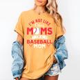 I'm Not Like Other Moms Im A Baseball Mom Mother's Day Women's Comfort Colors T-Shirt Mustard I'm Not Like Other Moms Im A Baseball Mom Mother's Day Women's Comfort Colors T-Shirt Mustard