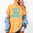 Let's Ruin Baseball Baseball Humor Sarcastic Baseball Premium Tri-Blend Women's Comfort Colors T-Shirt Mustard