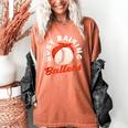 Busy Raising Ballers Baseball Mom Sons Women's Comfort Colors T-Shirt Yam