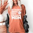 My Favorite Baseball Player Calls Me Mom Women's Comfort Colors T-Shirt Yam My Favorite Baseball Player Calls Me Mom Women's Comfort Colors T-Shirt Yam