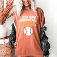 I Just Hope Everyone Has Snacks Baseball Game Day Fan Women's Comfort Colors T-Shirt Yam