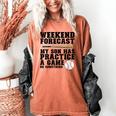 Weekend Forecast My Son Has Practice Baseball Mom Women's Comfort Colors T-Shirt Yam Weekend Forecast My Son Has Practice Baseball Mom Women's Comfort Colors T-Shirt Yam