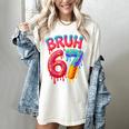 Bruh 67 Baseball Drip Number 67 Player 67th Birthday Women's Comfort Colors T-Shirt Ivory Bruh 67 Baseball Drip Number 67 Player 67th Birthday Women's Comfort Colors T-Shirt Ivory