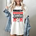 Crazy Proud Always Loud Baseball Mom Saying Premium Women's Comfort Colors T-Shirt Ivory Crazy Proud Always Loud Baseball Mom Saying Premium Women's Comfort Colors T-Shirt Ivory