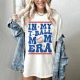 In My T-Ball Mom Era Baseball Mom Groovy Mother's Day Women's Comfort Colors T-Shirt Ivory