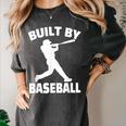Built By Baseball Baseball For Men Women Boys Players Women's Comfort Colors T-Shirt Pepper Built By Baseball Baseball For Men Women Boys Players Women's Comfort Colors T-Shirt Pepper