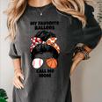 My Favorite Ballers Call Me Mom Basketball Mom Baseball Mom Women's Comfort Colors T-Shirt Pepper