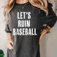 Let's Ruin Baseball Women's Comfort Colors T-Shirt Pepper Let's Ruin Baseball Women's Comfort Colors T-Shirt Pepper