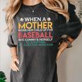 When A Mother Signs Child Up For Baseball Baseball Mom Women's Comfort Colors T-Shirt Pepper When A Mother Signs Child Up For Baseball Baseball Mom Women's Comfort Colors T-Shirt Pepper