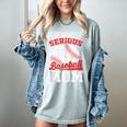 Beware Serious Baseball Mom Game Cheerleading Family Women's Comfort Colors T-Shirt Denim