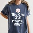 Bear Baseball Shirt For Players Fans And Moms Women's Comfort Colors T-Shirt Moss Bear Baseball Shirt For Players Fans And Moms Women's Comfort Colors T-Shirt Moss