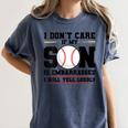 I Don't Care If My Son Is Embarrassed Baseball Mom Women's Comfort Colors T-Shirt Moss I Don't Care If My Son Is Embarrassed Baseball Mom Women's Comfort Colors T-Shirt Moss